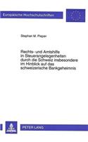 Rechts- und Amtshilfe in Steuerangelegenheiten durch die Schweiz insbesondere im Hinblick auf das schweizerische Bankgeheimnis