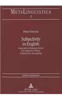 Subjectivity in English: Generative Grammar Versus the Cognitive Theory of Epistemic Grounding