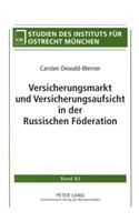 Versicherungsmarkt Und Versicherungsaufsicht in Der Russischen Foederation