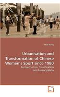 Urbanisation and Transformation of Chinese Women's Sport since 1980