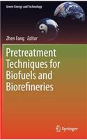 Pretreatment Techniques for Biofuels and Biorefineries