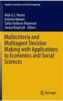 Multicriteria and Multiagent Decision Making with Applications to Economics and Social Sciences