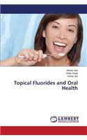Topical Fluorides and Oral Health
