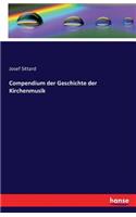 Compendium der Geschichte der Kirchenmusik