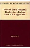 Bischof Proteins Of The *placenta* – Biochemistry,     Biology & Clinical Application