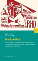 Die Rote Hilfe: Die Geschichte Der Internationalen Kommunistischen 