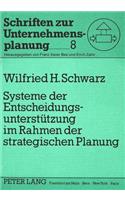 Systeme der Entscheidungsunterstuetzung im Rahmen der strategischen Planung