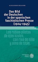 Bild Der Deutschen in Der Spanischen Faschistischen Presse (1924-1945)