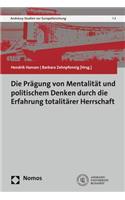 Pragung Von Mentalitat Und Politischem Denken Durch Die Erfahrung Totalitarer Herrschaft