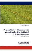 Preparation of Macroporous Monoliths for Use in Liquid Chromatography