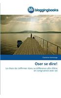 Oser Se Dire!