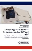 New Approach to Video Compression using DWT and MEC
