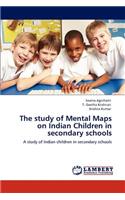 study of Mental Maps on Indian Children in secondary schools