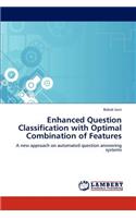 Enhanced Question Classification with Optimal Combination of Features