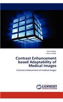 Contrast Enhancement based Adaptability of Medical Images