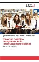 Enfoque Holistico Integrador de La Orientacion Profesional