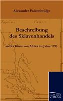 Beschreibung des Sklavenhandels an der Küste von Afrika im Jahre 1790