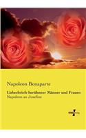 Liebesbriefe berühmter Männer und Frauen: Napoleon an Josefine