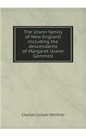The Urann family of New England including the descendants of Margaret Urann Gammell