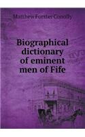Biographical Dictionary of Eminent Men of Fife