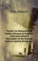 Theodor von Mopsuestia und Junilius Africanus als Exegeten