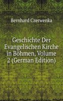 Geschichte Der Evangelischen Kirche in Bohmen, Volume 2 (German Edition)