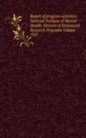 Report of program activities: National Institute of Mental Health. Division of Intramural Research Programs Volume 1957