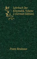Lehrbuch Der Kinematik, Volume 2 (German Edition)