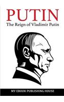 Putin - The Reign of Vladimir Putin