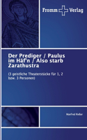 Prediger / Paulus im Häf'n / Also starb Zarathustra