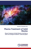 Plasma Treatment of Solid Wastes