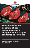 Sensibilisation des bouchers et des consommateurs à l'hygiène et aux risques sanitaires de la viande