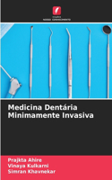 Medicina Dentária Minimamente Invasiva