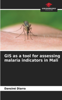 GIS as a tool for assessing malaria indicators in Mali