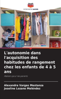 L'autonomie dans l'acquisition des habitudes de rangement chez les enfants de 4 à 5 ans