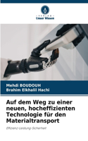 Auf dem Weg zu einer neuen, hocheffizienten Technologie für den Materialtransport