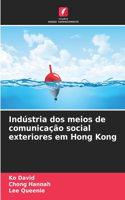Indústria dos meios de comunicação social exteriores em Hong Kong
