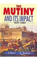 The Mutiny and Its Impact 1857-1884