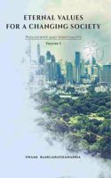 Eternal Values for a Changing Society : Philosophy and Spirituality (Vol. â€“ 1)