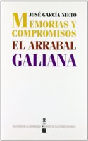 Memorias y Compromisos: El Arrabal; Galiana (Biblioteca Premios Cervantes)