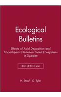 Ecological Bulletins, Effects of Acid Deposition and Troposhperic Ozoneon Forest Ecosystems in Sweden