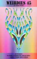 Weirdies 45: Color A Weirdie A Day !(45 Weirdies)