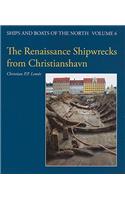 Renaissance Shipwrecks from Christianshavn