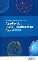 Asia-Pacific Digital Transformation Report 2024: Digital Innovations for Smarter Climate Action