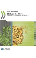 Skills on the move: migrants in the survey of adult skills(OECD skills studies)