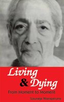 Living and Dying From Moment to Moment