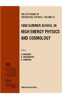High Energy Physics and Cosmology 1998 - Proceedings of the Summer School