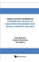 World Scientific Handbook of Experimental Results on High Speed Penetration Into Metals, Concrete and Soils