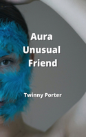 Aura Unusual Friend
