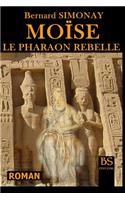 Moise le Pharaon rebelle